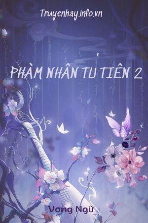 Phàm Nhân Tu Tiên Chi Tiên Giới Thiên (Phàm Nhân Tu Tiên 2)