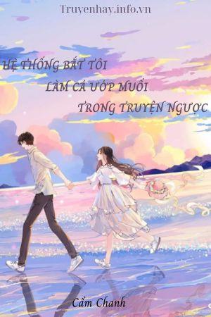 Hệ Thống Bắt Tôi Làm Cá Ướp Muối Trong Truyện Ngược