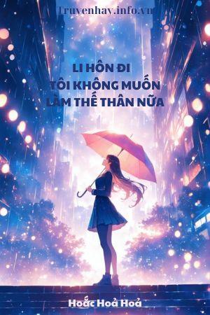 Li Hôn Đi, Em Không Muốn Làm Thế Thân Nữa